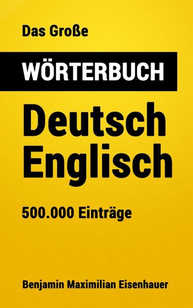 Das Große Wörterbuch Deutsch - Englisch (eBook, ePUB) Das Große Wörterbuch Deutsch - Englisch (eBook, ePUB)