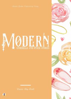 A Modern Cinderella and Other Stories (eBook, ePUB) - Alcott, Louisa May; Blake, Sheba