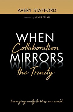 When Collaboration Mirrors the Trinity (eBook, ePUB)