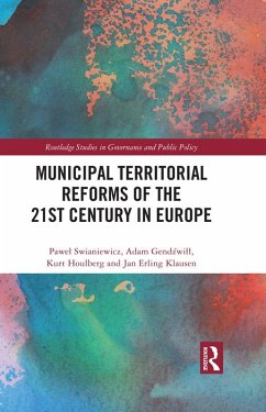 Municipal Territorial Reforms of the 21st Century in Europe (eBook, ePUB) - Swianiewicz, Pawel; Gendzwill, Adam; Houlberg, Kurt; Klausen, Jan Erling
