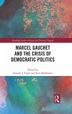 Marcel Gauchet and the Crisis of Democratic Politics (eBook, PDF)