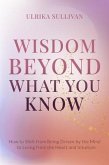 Wisdom Beyond What You Know (eBook, ePUB)