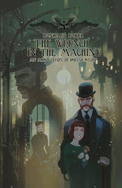 The Wrench in the Machine (eBook, ePUB) - Bokel, Bonsart; Forbes, Luci