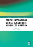 Serious International Crimes, Human Rights, and Forced Migration (eBook, PDF)