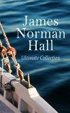 James Norman Hall - Ultimate Collection (eBook, ePUB)