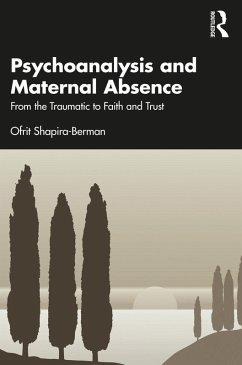 Psychoanalysis and Maternal Absence (eBook, PDF) - Shapira-Berman, Ofrit