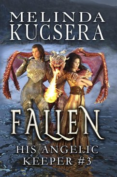 His Angelic Keeper Fallen (eBook, ePUB) - Kucsera, Melinda