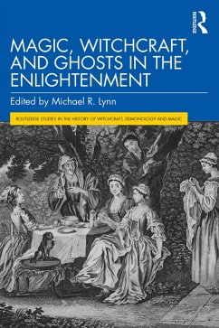 Magic, Witchcraft, and Ghosts in the Enlightenment (eBook, PDF)