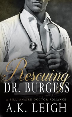 Rescuing Dr. Burgess (eBook, ePUB) - Leigh, A. K.