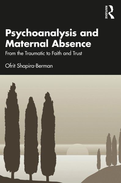 Psychoanalysis and Maternal Absence (eBook, ePUB) Psychoanalysis and Maternal Absence (eBook, ePUB)