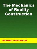 The Mechanics of Reality Construction (eBook, ePUB)