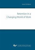 Retention in a Changing World of Work (eBook, PDF)