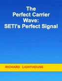 The Perfect Carrier Wave: SETI's Perfect Signal (eBook, ePUB)