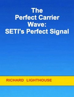 The Perfect Carrier Wave: SETI's Perfect Signal (eBook, ePUB) - Lighthouse, Richard