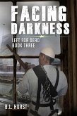 Facing Darkness (The Left for Dead Saga) (eBook, ePUB)