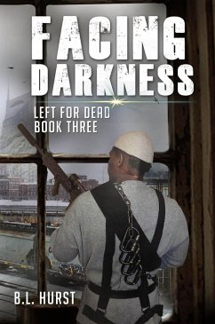 Facing Darkness (The Left for Dead Saga) (eBook, ePUB) - Hurst, B. L.
