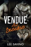 Vendue aux Berserkers (La Saga des Berserkers, #1) (eBook, ePUB)