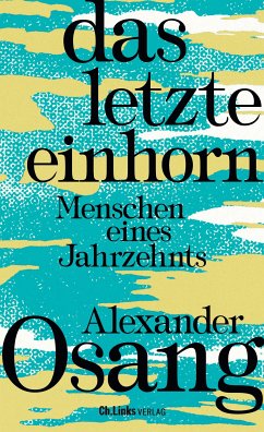 Das letzte Einhorn (eBook, ePUB) - Osang, Alexander