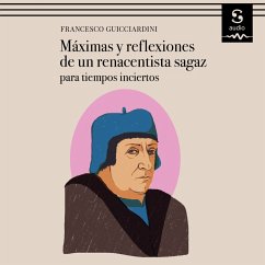 Máximas y reflexiones de un renacentista sagaz (MP3-Download) - Guicciardini, Francesco; Manzano (Translator), Manuel