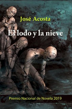 El lodo y la nieve (eBook, ePUB) - Acosta, Jose