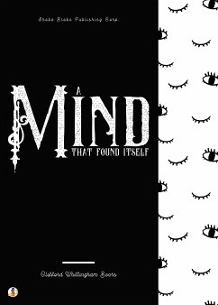 A Mind That Found Itself (eBook, ePUB) - Beers, Clifford Whittingham; Blake, Sheba