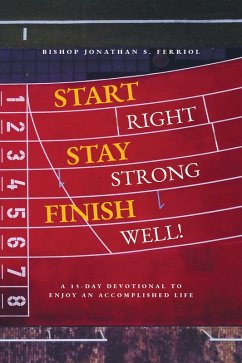 Cover Start Right, Stay Strong, Finish Well! (eBook, ePUB)