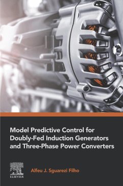 Model Predictive Control for Doubly-Fed Induction Generators and Three-Phase Power Converters (eBook, ePUB) - Sguarezi, Alfeu
