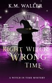 Right Witch Wrong Time (Witch in Time: Nuala, #1) (eBook, ePUB)