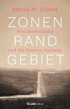 Zonenrandgebiet (eBook, ePUB) - Eckert, Astrid M.
