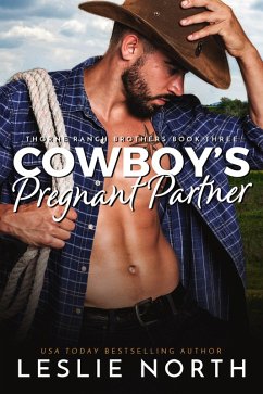 Cowboy's Pregnant Partner (Thorne Ranch Brothers, #3) (eBook, ePUB) - North, Leslie