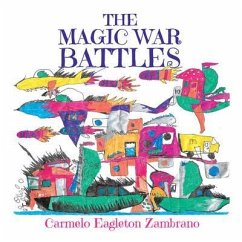 The Magic War Battles (eBook, ePUB) - Eagleton Zambrano, Carmelo