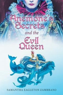 Anemone's Secrets and the Evil Queen (eBook, ePUB) - Eagleton Zambrano, Samantha