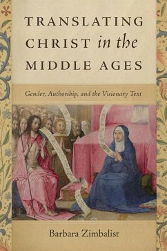 Translating Christ in the Middle Ages (eBook, ePUB) - Zimbalist, Barbara