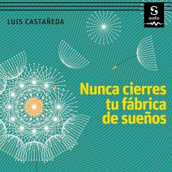 Nunca cierres tu fábrica de sueños (MP3-Download) - Castañeda, Luis