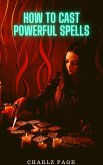 How to Cast Powerful Spells (eBook, ePUB)