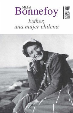 Esther, una mujer chilena (eBook, ePUB) - Bonnefoy, Michel