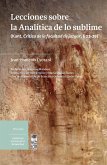 Lecciones sobre la Analítica de lo sublime: (Kant, Crítica de la facultad de juzgar, § 23-29) (eBook, ePUB) Lecciones sobre la Analítica de lo sublime: (Kant, Crítica de la facultad de juzgar, § 23-29) (eBook, ePUB)