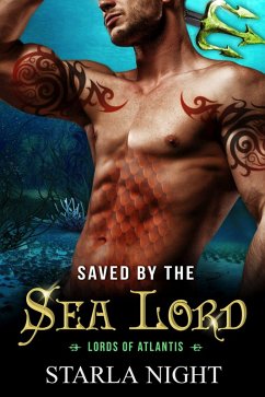 Saved by the Sea Lord: A Merman Shifter Fated Mates Romance Novel (Lords of Atlantis, #9) (eBook, ePUB) - Night, Starla
