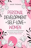 Personal Development & Self-Love For Women : How to Overcome Overthinking Find Balance and Harmony, Boost Your Self-Growth, and Become Happier Everyday (eBook, ePUB)