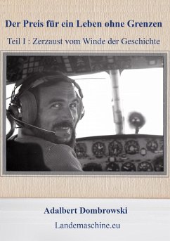 Der Preis für ein Leben ohne Grenzen - Teil I (eBook, ePUB) - Dombrowski, Adalbert