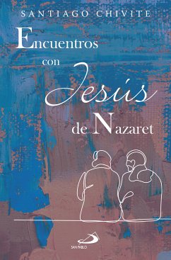 Encuentros con Jesús de Nazaret (eBook, ePUB) - Chivite Navascués, Santiago