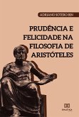 Prudência e Felicidade na filosofia de Aristóteles (eBook, ePUB)