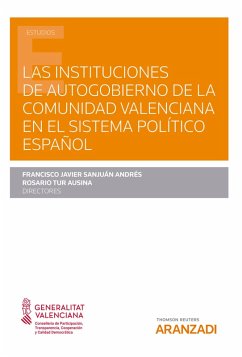 Las instituciones de Autogobierno de la Comunidad Valenciana en el sistema político español (eBook, ePUB) - Sanjuán Andrés, Francisco Javier; Tur Ausina, Rosario