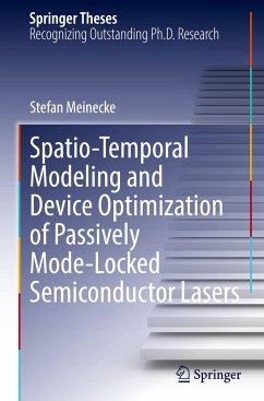 Spatio-Temporal Modeling and Device Optimization of Passively Mode-Locked Semiconductor Lasers - Meinecke, Stefan