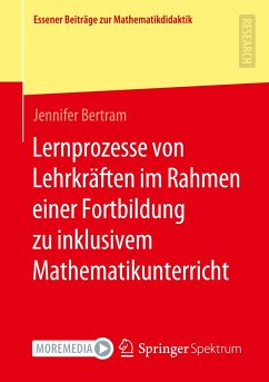 Lernprozesse von Lehrkräften im Rahmen einer Fortbildung zu inklusivem Mathematikunterricht - Bertram, Jennifer