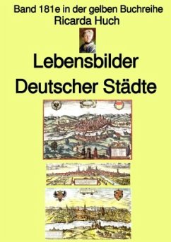 gelbe Buchreihe / Ricarda Huch: Im alten Reich - Lebensbilder Deutscher Städte - Band 181e in der gelben Buchreihe - bei - Huch, Ricarda