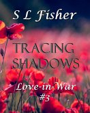 Tracing Shadows (Love-in-War, #3) (eBook, ePUB)