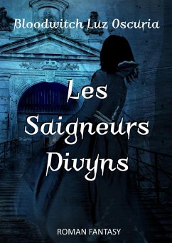 Les Saigneurs Divyns (Les Vampires Divyns, #3) (eBook, ePUB) - Oscuria, Bloodwitch Luz