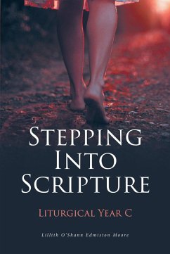 Stepping Into Scripture: Liturgical Year C (eBook, ePUB) - Edmiston Moore, Lillith O'Shann