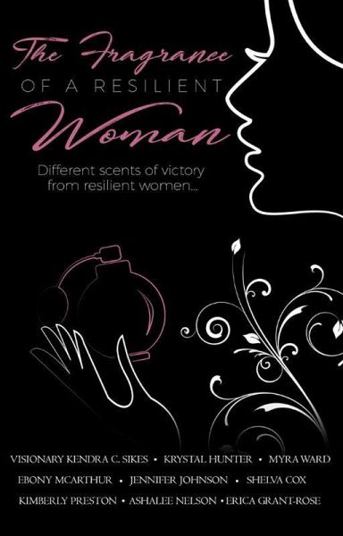 The Fragrance of a Resilient Woman (eBook, ePUB) The Fragrance of a Resilient Woman (eBook, ePUB)